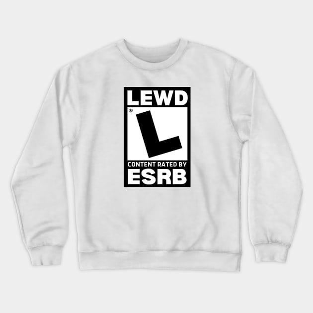 LEWD Content Rating - Rated L Crewneck Sweatshirt by cocorf